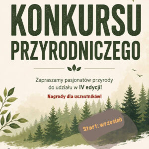 IV Edycja Konkursu Przyrodniczego IV Edycja Konkursu Przyrodniczego
